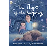 KNYGA Rosie, Tanya Night of the Hedgehog: A cosy, love-filled father-and-daughter book about a secret night-time adventure to see baby hedgehogs that captures the joy of family life