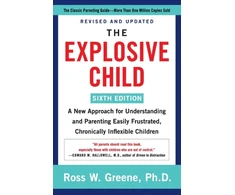 KNYGA Ross W Greene Explosive Child [Sixth Edition], A New Approach for Understanding and Parenting Easily Frustrated, Chronically Inflexible Children