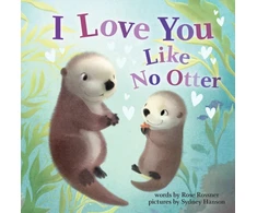 KNYGA Rossner Rose I Love You Like No Otter