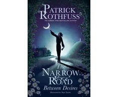 KNYGA Bookshop Rothfuss Patrick Narrow Road Between Desires: A Kingkiller Chronicle Novella