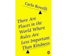 KNYGA Rovelli, Carlo There Are Places in the World Where Rules Are Less Important Than Kindness
