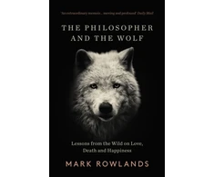 KNYGA Mark Rowlands Rowlands Mark Philosopher and the Wolf: Lessons From the Wild on Love, Death and Happiness