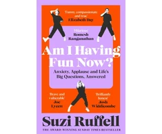 KNYGA Ruffell, Suzi Am I Having Fun Now?: Anxiety, Applause and Life's Big Questions, Answered