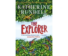 KNYGA Katherine Rundell Rundell Katherine Explorer: From the author of the internationally bestselling phenomenon Impossible Creatures