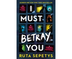 KNYGA Ruta Sepetys I Must Betray You, A powerful, heart-breaking thriller based on real events. The winner of the Yoto Carnegie Shadowers' Choice Medal for Writing 2023