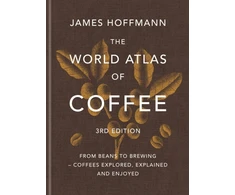 KNYGA Ruth Ainsworth World Atlas of Coffee 3rd edition, From beans to brewing – coffees explored, explained and enjoyed