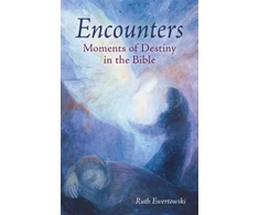 KNYGA Ruth Ewertowski Encounters: Moments of Destiny in the Bible