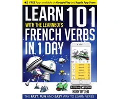 KNYGA Ryder, Rory Learn 101 French Verbs In 1 day: With LearnBots