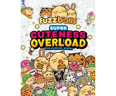 KNYGA Sach Marc Fuzzballs Super Cuteness Overload Colouring Book: Join the Fuzzballs' Adventures with Silly Scenes, Fun Comics, and Cosy Patterns
