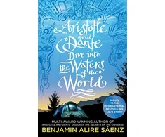 KNYGA Benjamin Alire Saenz Saenz Benjamin Alire Aristotle and Dante Dive Into the Waters of the World: The highly anticipated sequel to the multi-award-winning international bestseller Aristotle and Dante Discover the Secrets of the Universe