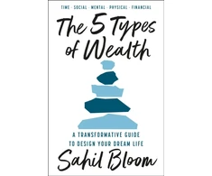 KNYGA Sahil Bloom 5 Types of Wealth