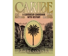 KNYGA Sakarah, Keshia Caribe: A Caribbean Cookbook with History