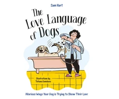 KNYGA Sam Hart Love Language of Dogs, Hilarious Ways Your Dog is Trying to Show Their Love