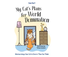 KNYGA Sam Hart My Cat's Plans for World Domination, Hilarious Ways Your Cat is Cleverer Than You Think