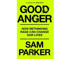 KNYGA Parker Good Anger, How Rethinking Rage Can Change Our Lives