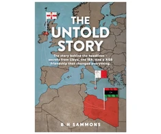 KNYGA Sammons, R H Untold Story: The story behind the headlines – secrets from Libya, the IRA, and a KGB friendship that changed everything