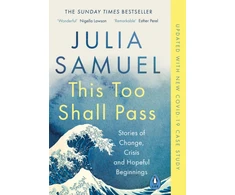 KNYGA Samuel, Julia This Too Shall Pass: Stories of Change, Crisis and Hopeful Beginnings