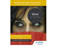 KNYGA Sanchez, Jose Antonio Garcia; Weston, Tony Modern Languages Study Guides: Volver: Film Study Guide for AS/A-level Spanish