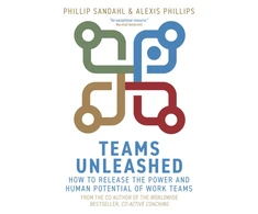 KNYGA Phillip Sandahl Sandahl, Phillip; Phillips, Alexis Teams Unleashed: How to Release the Power and Human Potential of Work Teams