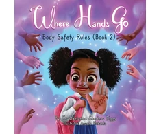KNYGA Sanders Diggs Krystaelynne Where Hands Go: Body Safety Rules