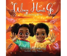 KNYGA Sanders Diggs, Krystaelynne Where Hands Go: The Power of No