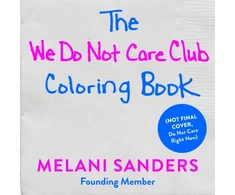 KNYGA Sanders, Melani We Do Not Care Club Coloring Book