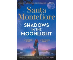KNYGA Santa Montefiore Shadows in the Moonlight, The sensational and devastatingly romantic new novel from the number one bestselling author!