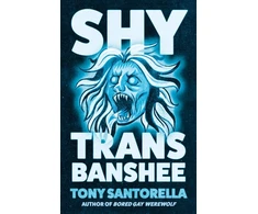 KNYGA Santorella Tony Shy Trans Banshee: The supernatural mystery that's an absolute scream