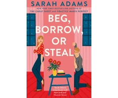 KNYGA Sarah Adams Beg, Borrow, or Steal, The new rivals-to-lovers romance by the author of the TikTok sensation, THE CHEAT SHEET