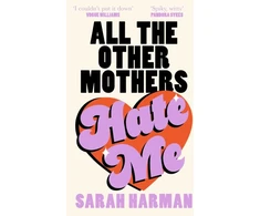 KNYGA Sarah Harman All The Other Mothers Hate Me
