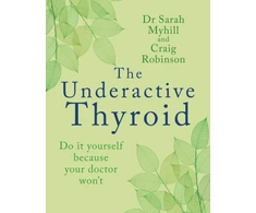 KNYGA Sarah Myhill Underactive Thyroid, Do it yourself because your doctor won't