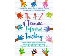 KNYGA Sarah Naish The A-Z of Trauma-Informed Teaching