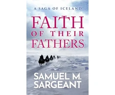 KNYGA Sargeant, Samuel Faith of their Fathers: A Saga of Iceland