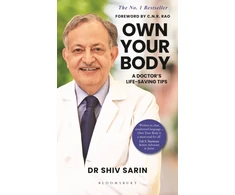 KNYGA Sarin, Dr. Shiv K Own Your Body: A Doctor's Life-saving Tips