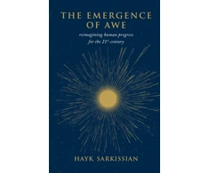 KNYGA Sarkissian Hayk The Emergence of Awe: Reimagining Human Progress for the 21st Century