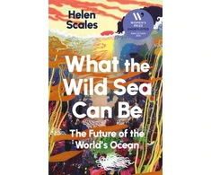 KNYGA Scales Helen What the Wild Sea Can Be: Shortlisted for the Women's Prize for Nonfiction