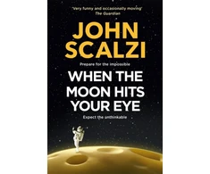 KNYGA Scalzi John When the Moon Hits Your Eye