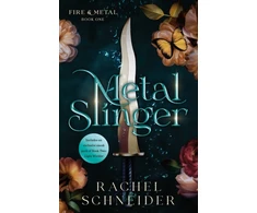 KNYGA Schneider Rachel Metal Slinger: Fire &amp; Metal: Book One