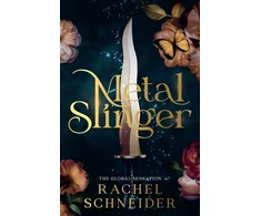 KNYGA Schneider, Rachel Metal Slinger: The instant Sunday Times bestseller and must-read romantasy that broke BookTok!