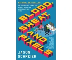 KNYGA Schreier Jason Blood, Sweat, and Pixels: The Triumphant, Turbulent Stories Behind How Video Games are Made