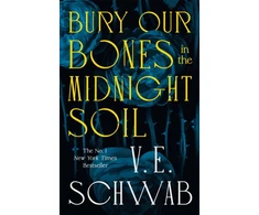 KNYGA Schwab, V. E. Bury Our Bones in the Midnight Soil