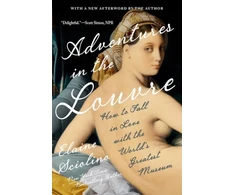 KNYGA Sciolino Elaine Adventures in the Louvre: How to Fall in Love with the World's Greatest Museum