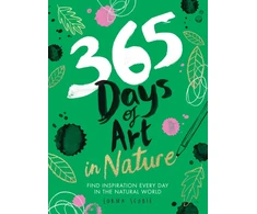 KNYGA Scobie Lorna 365 Days of Art in Nature: Find Inspiration Every Day in the Natural World