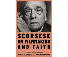 KNYGA Scorsese, Martin; Spadaro, Antonio Scorsese on Filmmaking and Faith