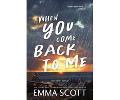 KNYGA Scott, Emma When You Come Back to Me: A Young Adult Opposites Attract MM Romance (Lost Boys Book 2)