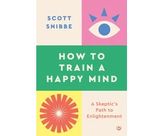 KNYGA Scott Snibbe How to Train a Happy Mind