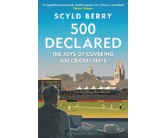 KNYGA Scyld Berry 500 Declared, The Joys of Covering 500 Cricket Tests