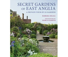 KNYGA Segall Barbara Secret Gardens of East Anglia: A Private Tour of 22 Gardens