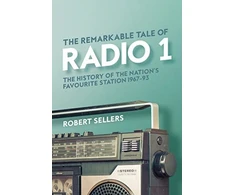 KNYGA Sellers Robert Remarkable Tale of Radio 1: The History of the Nation's Favourite Station, 1967-95