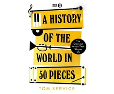 KNYGA Service, Tom History of the World in 50 Pieces: The Classical Music That Shapes Us